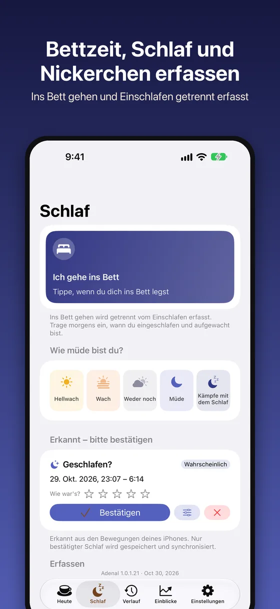 Schlaf: Ins Bett gehen, Ich bin wach, Nickerchen und Müdigkeits-Check